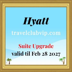 Hyatt Hotels Suite Upgrade Award Valid until Feb 2027