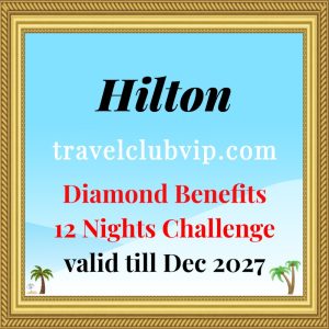Hilton Diamond 12 Nights Challenge till Dec 2027, Immediate Diamond Status