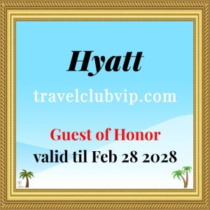 Hyatt Hotels Guest of Honor Award Valid until Feb 2028